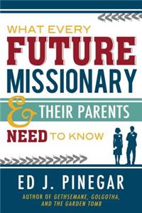 What Every Future Missionary & Their Parents Need to Know