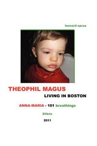 THEOPHIL MAGUS LIVING IN BOSTON - Anna-Maria 101 breathings
