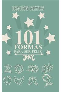 101 Formas Para Ser Feliz