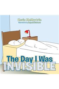 The Day I Was Invisible