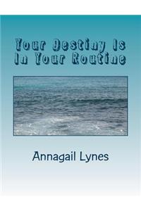 Your Destiny Is In Your Routine