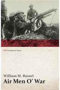 Air Men O' War (WWI Centenary Series)