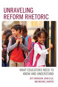 Unraveling Reform Rhetoric