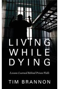 Living While Dying