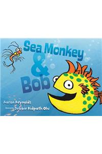 Sea Monkey & Bob