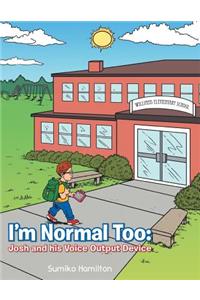 I'm Normal Too