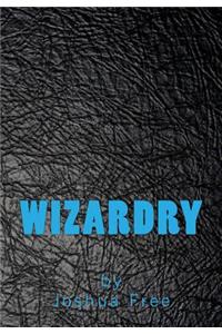 Wizardry: The Magick of Merlyn Stone: A Complete Grimoire (15th Anniversary Edition)