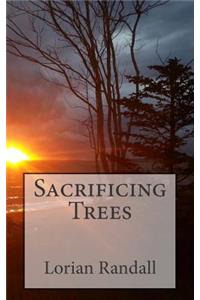 Sacrificing Trees