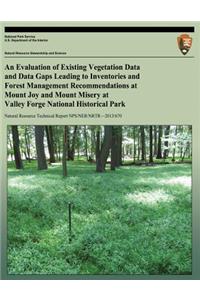 Evaluation of Existing Vegetation Data and Data Gaps Leading to Inventories and Forest Management Recommendations at Mount Joy and Mount Misery at Valley Forge National Historical Park