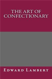 The Art of Confectionary