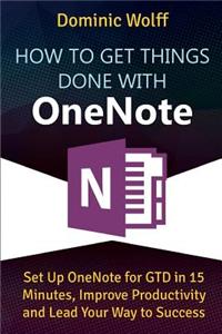 How to Get Things Done with OneNote