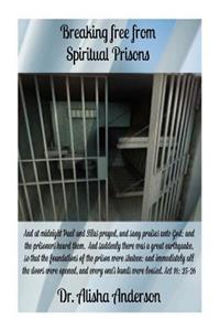 Breaking Free From Spiritual Prisons