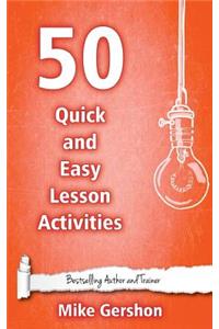 50 Quick and Easy Lesson Activities