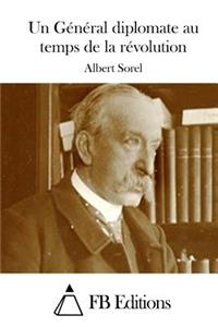 Un Général diplomate au temps de la révolution