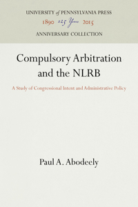 Compulsory Arbitration and the Nlrb