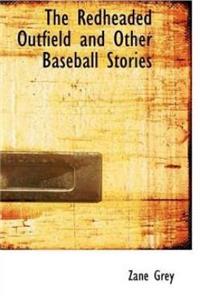 Redheaded Outfield, and Other Baseball Stories