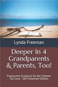 Deeper In 4 Grandparents & Parents, Too!