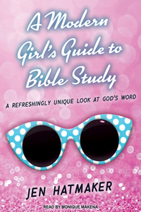 A Modern Girl's Guide to Bible Study