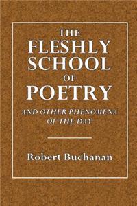 The Fleshly School of Poetry: And Other Phenomena of the Day