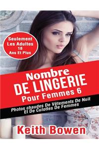 Nombre de Lingerie Pour Femmes 6: Photoschaudes de VÃ¨tements de Nuit Et de Culottes de Femmes