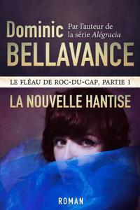 La Nouvelle Hantise: Le Fleau de Roc-Du-Cap, Partie 1