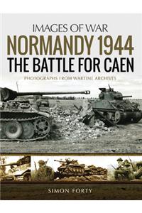 Normandy 1944: The Battle for Caen