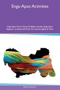 Enga-Apso Activities Enga-Apso Tricks, Games & Agility Includes: Enga-Apso Beginner to Advanced Tricks, Fun Games, Agility & More