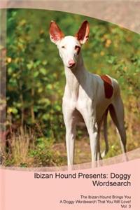 Ibizan Hound Presents