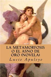 Metamorfosis o el Asno de Oro (Novela) (Spanish Edition)