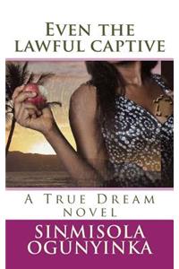 Even the lawful captive