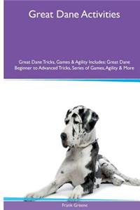 Great Dane Activities Great Dane Tricks, Games & Agility. Includes