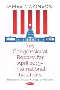 Key Congressional Reports for April 2019 -- International Relations