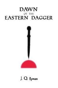 Dawn of the Eastern Dagger