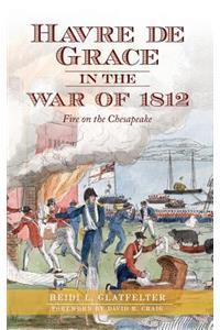 Havre de Grace in the War of 1812