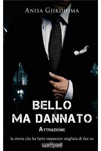 Bello ma dannato - Attrazione