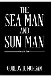 Sea Man and Sun Man