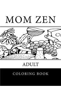 Mom Zen Adult Coloring Book