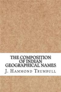 The Composition of Indian Geographical Names