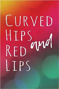 Curved Hips & Red Lips