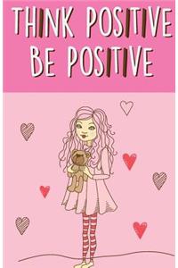 Think positive be positive, Self Esteem Pink Girl(Composition Book Journal and Diary)