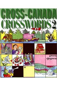 Cross-Canada Crosswords 2