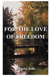 For the Love of Freedom