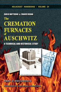 The Cremation Furnaces of Auschwitz, Part 2