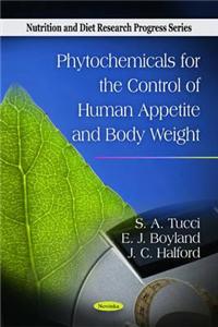 Phytochemicals for the Control of Human Appetite & Body Weight