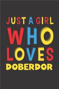 Just A Girl Who Loves Doberdor