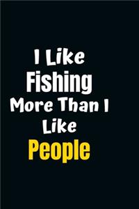 I Like Fishing More Than I Like People