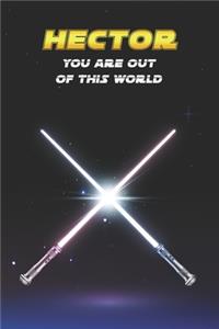 Hector You Are Out Of This World