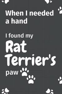 When I needed a hand, I found my Rat Terrier's paw
