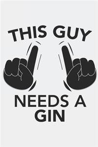 This Guy needs a GIN
