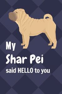 My Shar Pei said HELLO to you